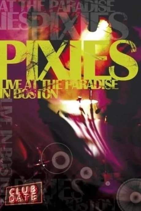 Pixies : Live At The Paradise In Boston (2006) movie poster