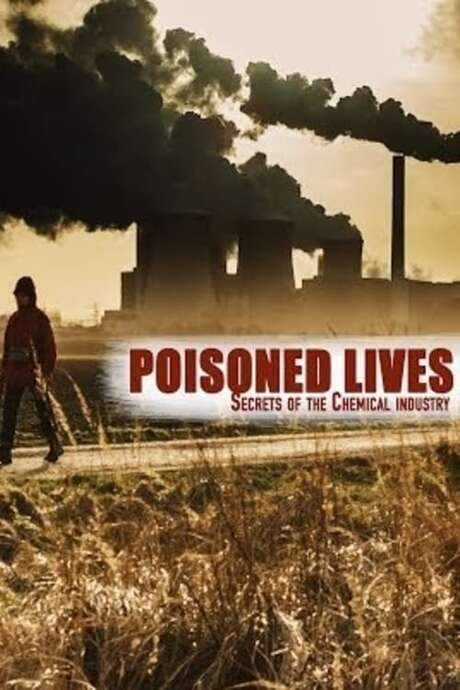 Poisoned Lives: Secrets of the Chemical Industry (2016) movie poster