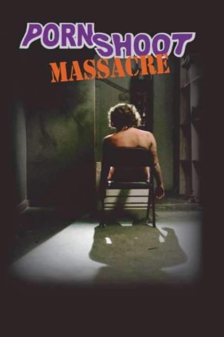 Porn Shoot Massacre (2009) movie poster