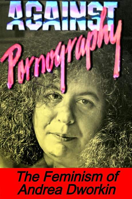 Pornography: Andrea Dworkin (1991) movie poster