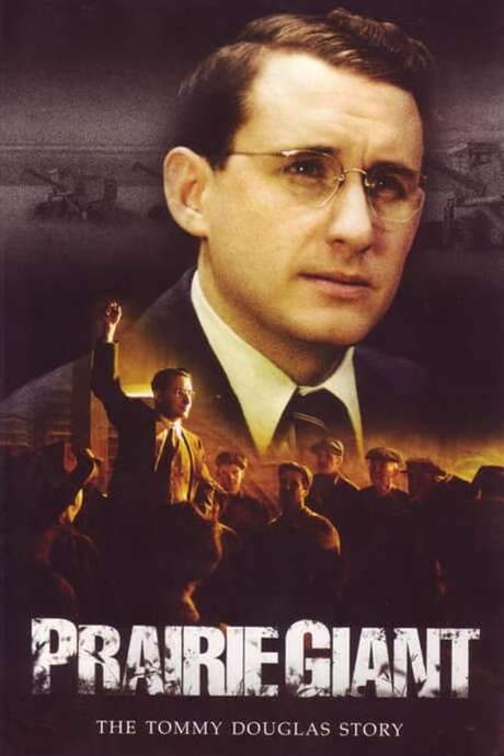 Prairie Giant: The Tommy Douglas Story (2006) movie poster
