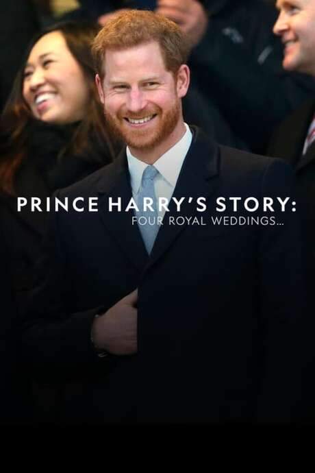 Prince Harry’s Story: Four Royal Weddings (2018) movie poster