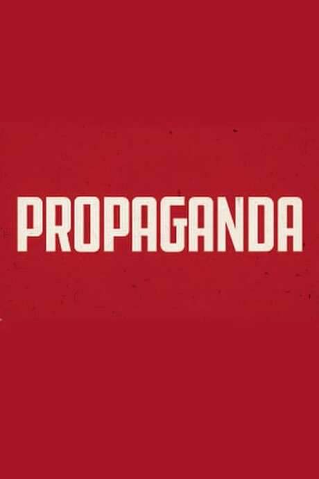 Propaganda: The Art of Selling Lies (2019) movie poster