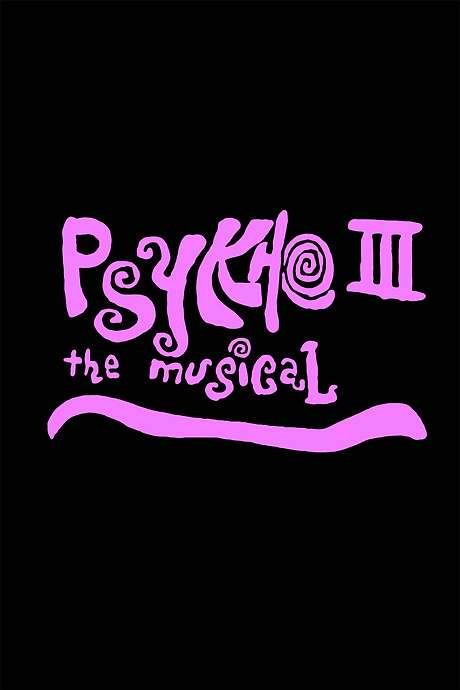Psykho III: The Musical (1985) movie poster