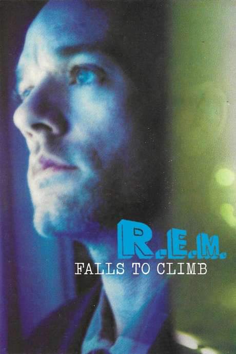 R.E.M. - Falls to Climb (1999) movie poster