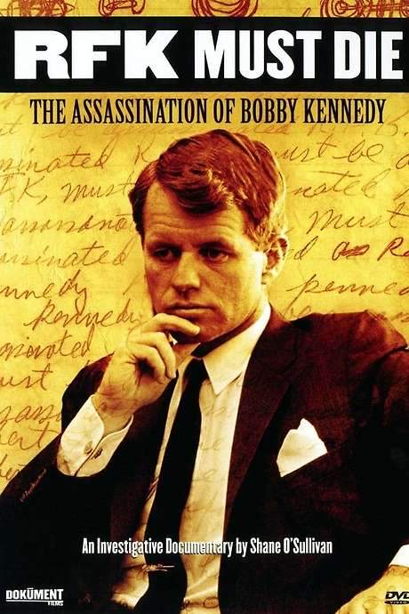 RFK Must Die: The Assassination of Bobby Kennedy (2007) movie poster