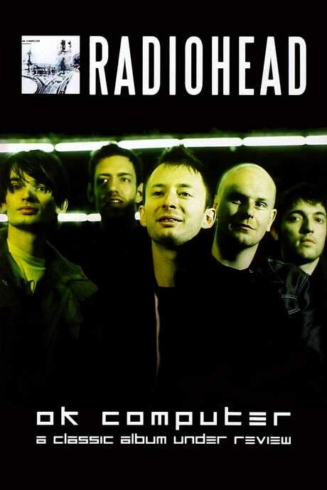 Radiohead | OK Computer: A Classic Album Under Review (2006) movie poster