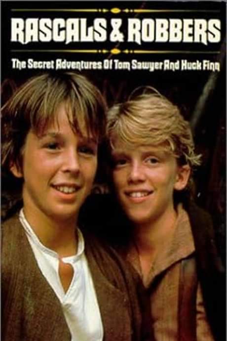 Rascals and Robbers: The Secret Adventures of Tom Sawyer and Huck Finn (1982) movie poster