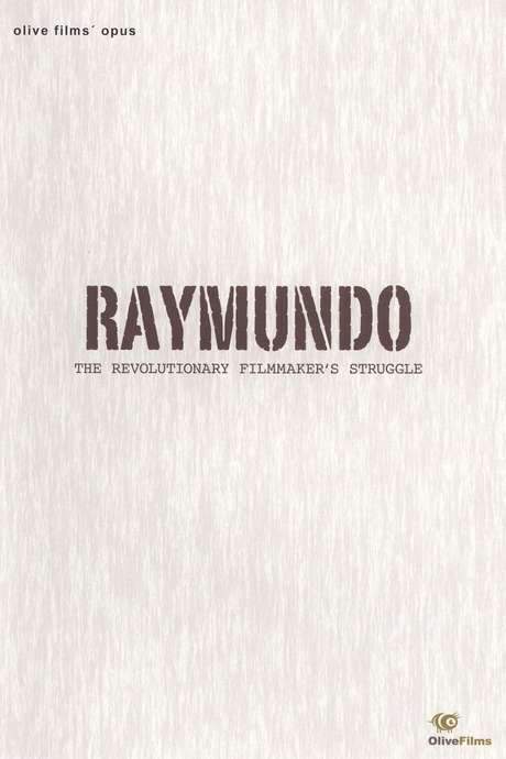 Raymundo: The Revolutionary Filmmaker’s Struggle (2003) movie poster