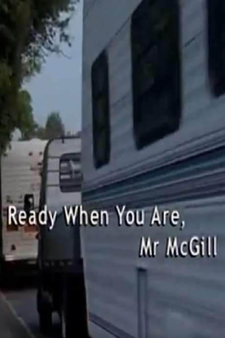 Ready When You Are, Mr McGill (2004) movie poster