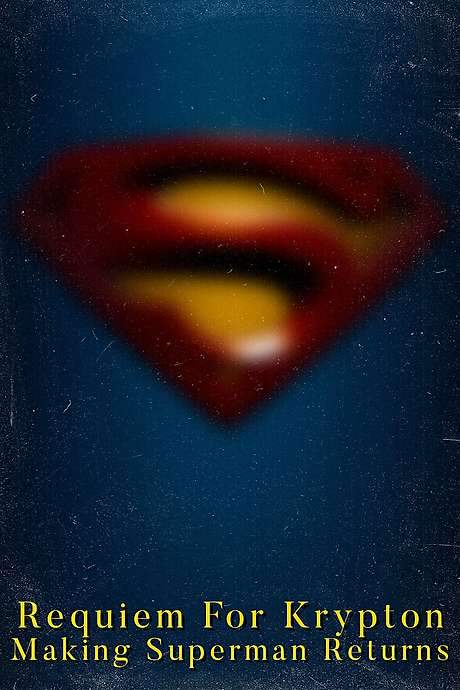 Requiem for Krypton: Making ‘Superman Returns’ (2006) movie poster