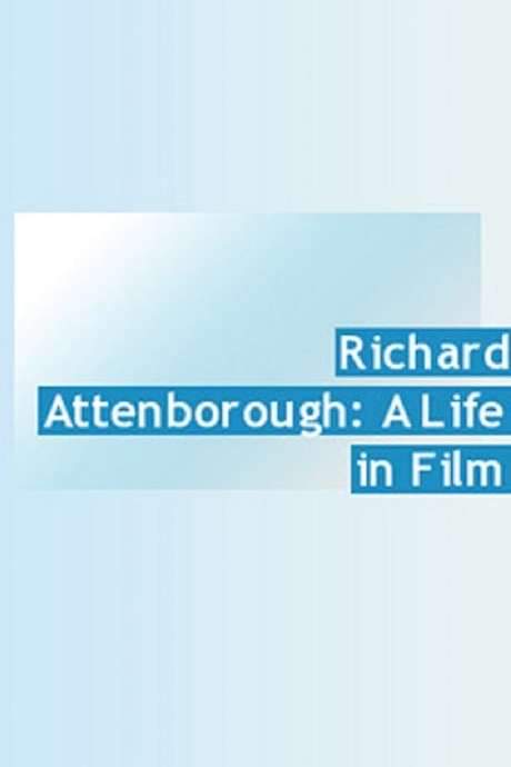 Richard Attenborough: A Life in Film (2014) movie poster