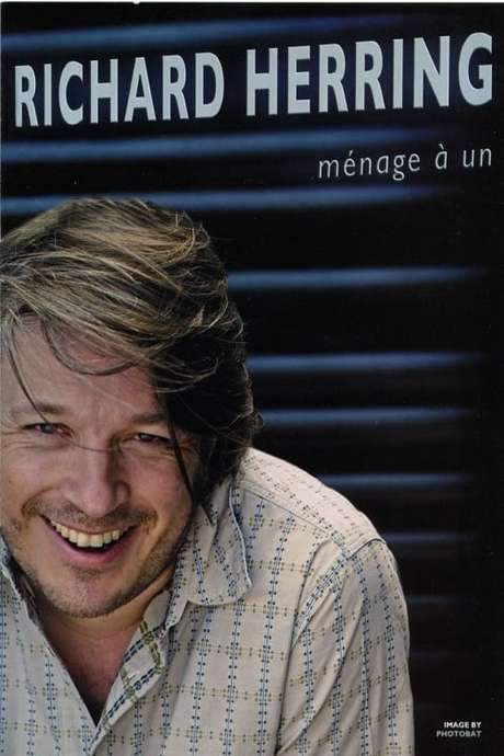Richard Herring: Menage a Un (2007) movie poster