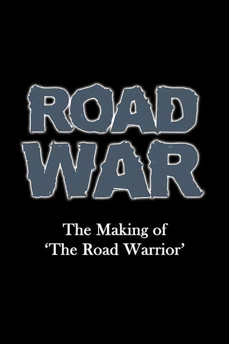 Road War: The Making of ‘The Road Warrior’ (2016) movie poster
