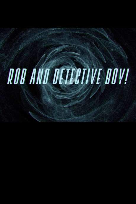 Rob & Detective Boy! (2017) movie poster