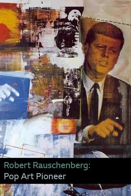 Robert Rauschenberg: Pop Art Pioneer (2016) movie poster