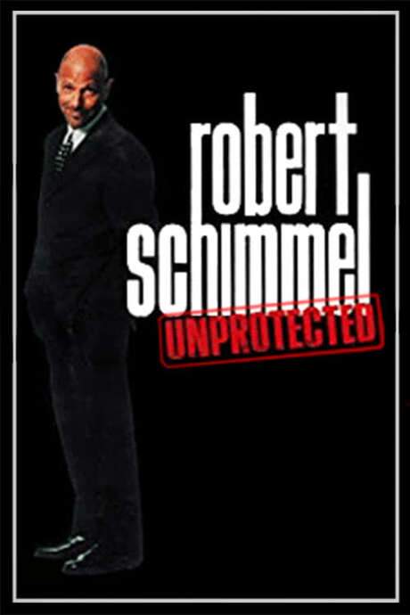 Robert Schimmel: Unprotected (1999) movie poster