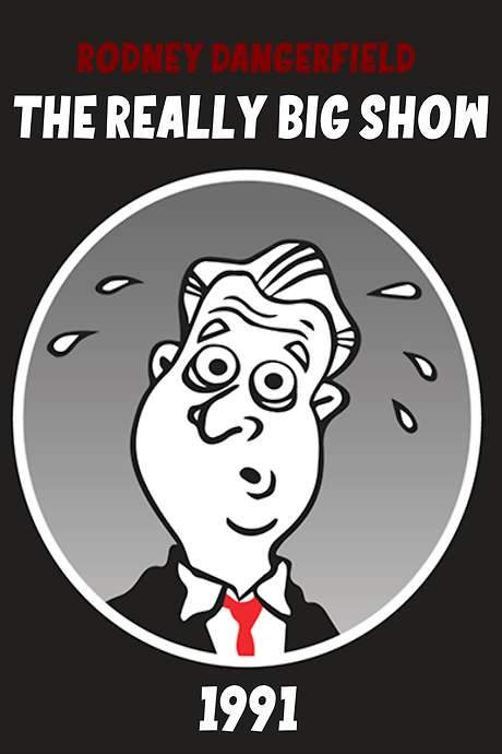 Rodney Dangerfield’s The Really Big Show (1991) movie poster