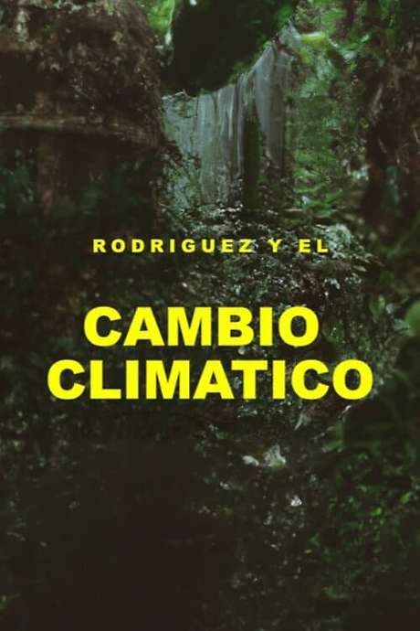Rodríguez y el cambio climático (2017) movie poster