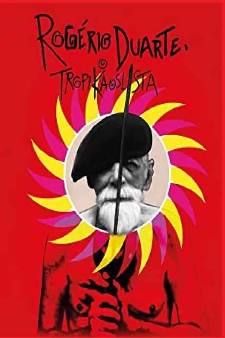 Rogério Duarte, o Tropikaoslista (2015) movie poster
