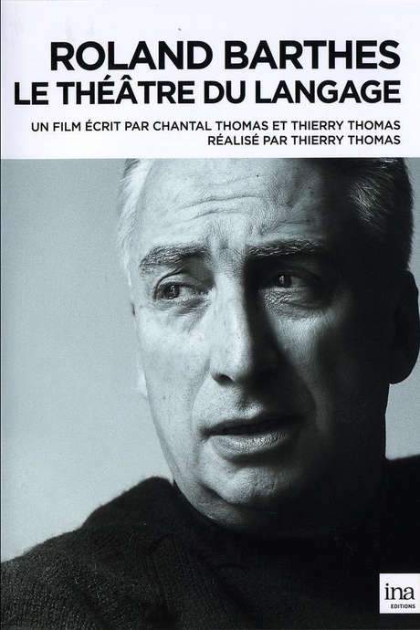 Roland Barthes, 1915-1980: Le théâtre du langage (2015) movie poster