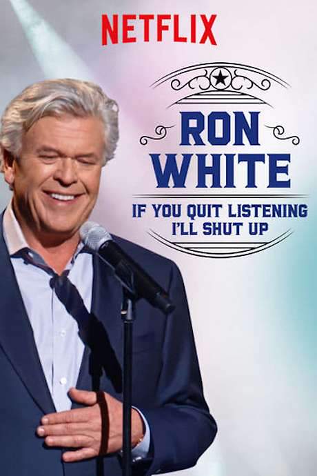 Ron White: If You Quit Listening, I’ll Shut Up (2018) movie poster