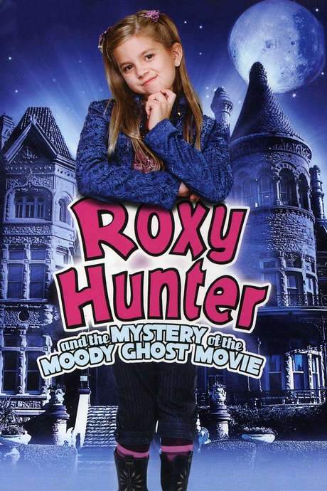 Roxy Hunter and the Mystery of the Moody Ghost (2007) movie poster