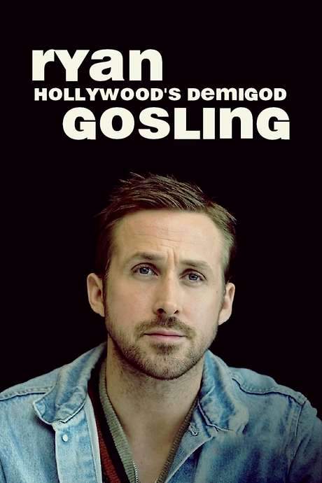 Ryan Gosling: Hollywood’s Demigod (2018) movie poster
