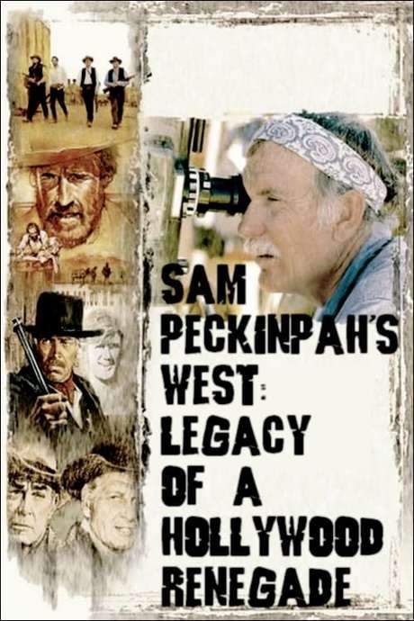Sam Peckinpah’s West: Legacy of a Hollywood Renegade (2004) movie poster