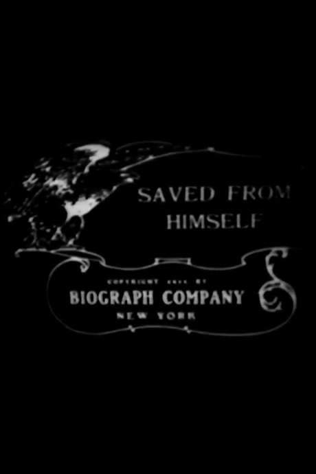 Saved from Himself (1911) movie poster