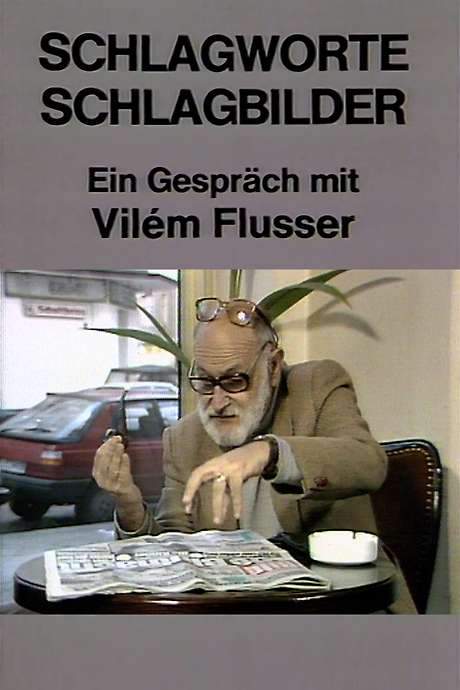 Schlagworte – Schlagbilder. Ein Gespräch mit Vilém Flusser (1986) movie poster