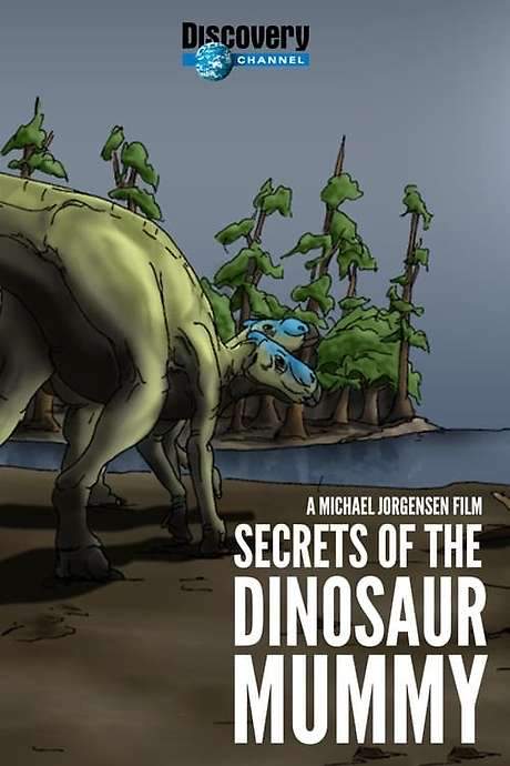Secrets of the Dinosaur Mummy (2008) movie poster