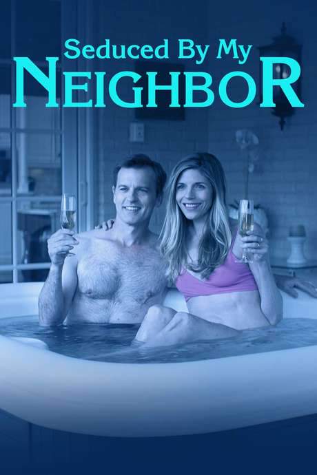 Seduced by My Neighbor (2018) movie poster