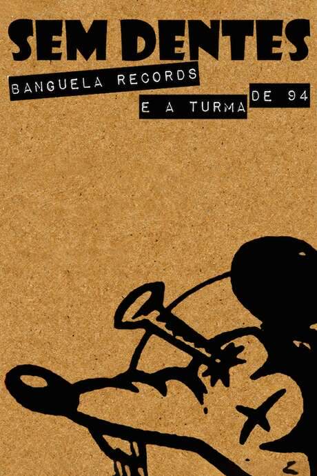 Sem Dentes: Banguela Records e a Turma de 94 (2015) movie poster