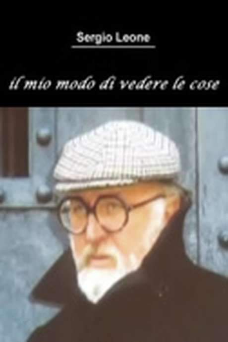 Sergio Leone: The Way I See Things (2006) movie poster