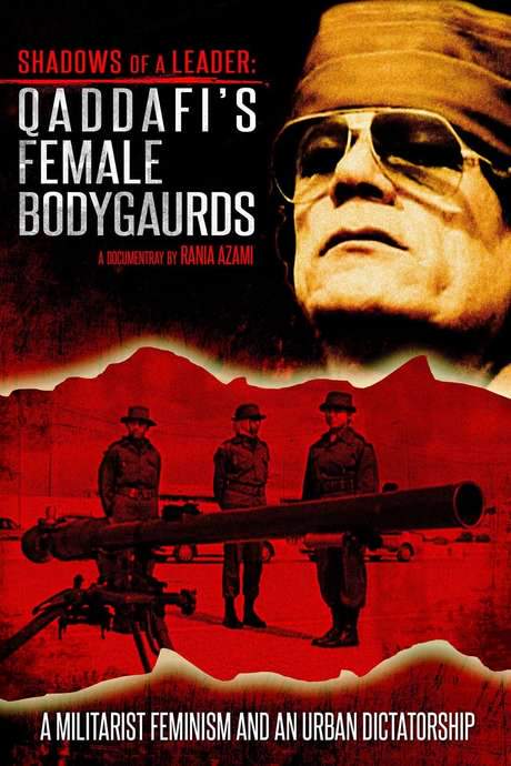 Shadows of a Leader: Qaddafi’s Female Bodyguards (2004) movie poster