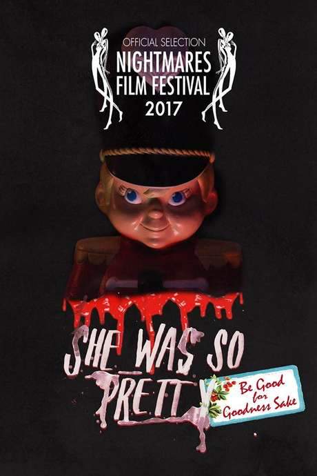 She Was So Pretty: Be Good For Goodness Sake (2017) movie poster