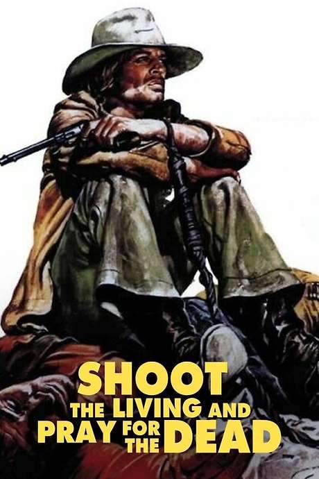 Shoot the Living and Pray for the Dead (1971) movie poster