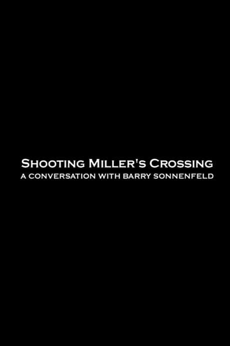 Shooting ‘Miller’s Crossing’: A Conversation with Barry Sonnenfeld (2003) movie poster