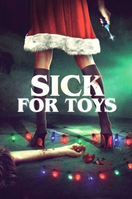 Sick for Toys (2018) movie poster