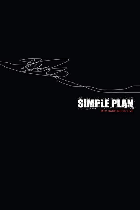 Simple Plan - MTV Hard Rock Live (2005) movie poster