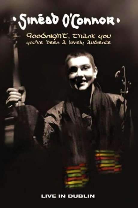 Sinead O’Connor - Goodnight, Thank You. You’ve Been a Lovely Audience (2003) movie poster