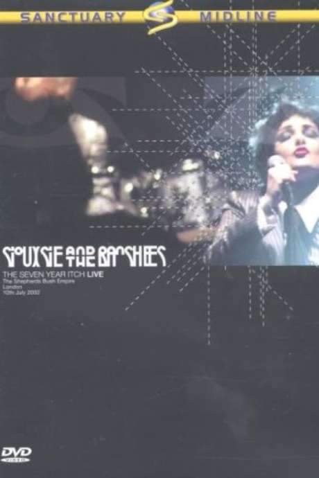 Siouxsie And The Banshees: The Seven Year Itch - Live (2003) movie poster