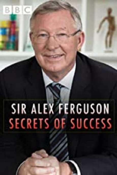 Sir Alex Ferguson: Secrets of Success (2015) movie poster