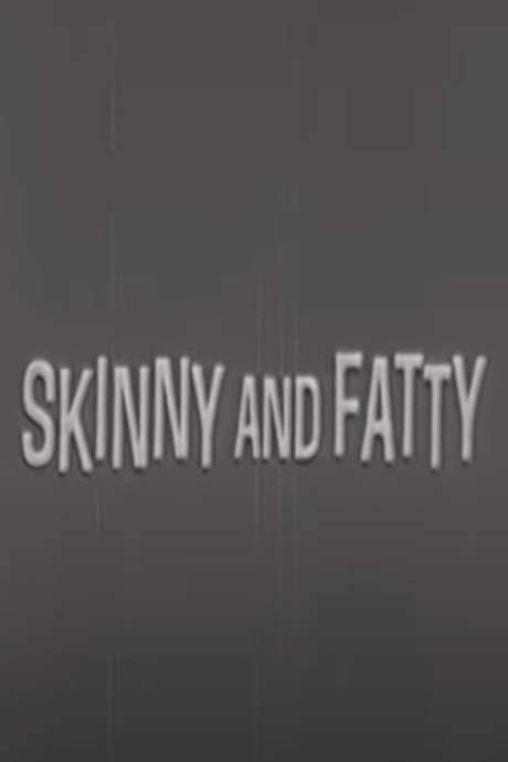 Skinny and Fatty (1958) movie poster