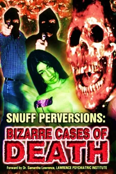 Snuff Perversions: Bizarre Cases of Death (1999) movie poster