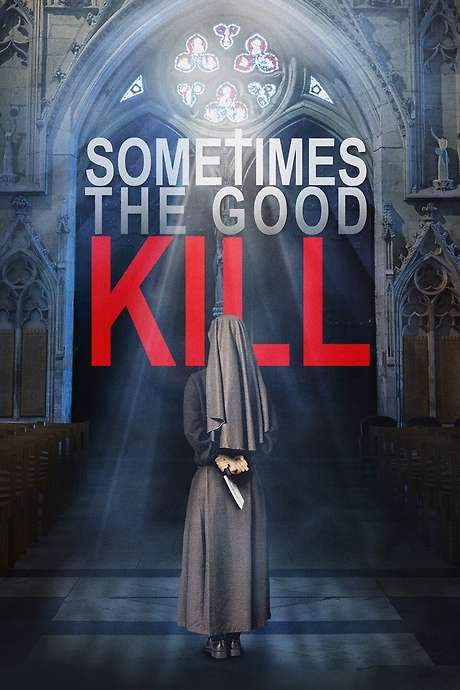 Sometimes the Good Kill (2017) movie poster