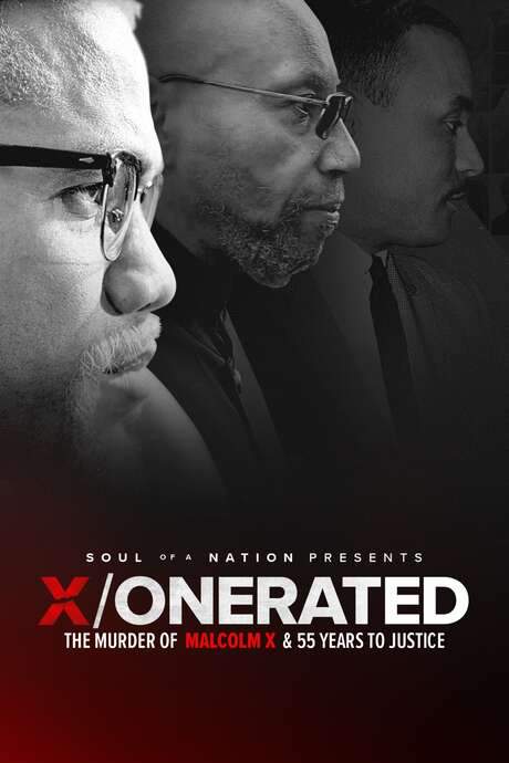 Soul of a Nation Presents: X / o n e r a t e d – The Murder of Malcolm X and 55 Years to Justice (2022) movie poster