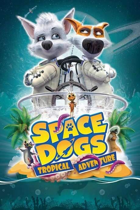 Space Dogs: Tropical Adventure (2020) movie poster