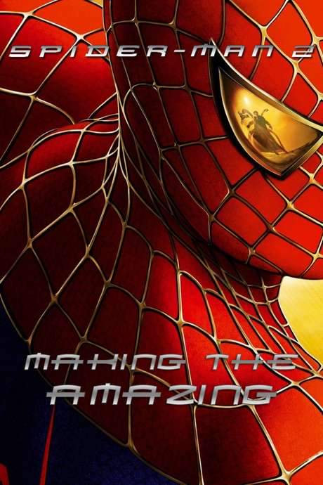 Spider-Man 2: Making the Amazing (2004) movie poster